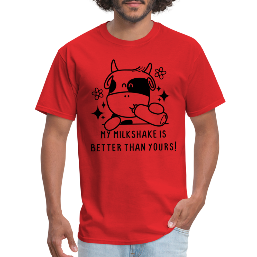 My Milkshake is Better Thank Yours - Classic T-Shirt - red