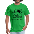 My Milkshake is Better Thank Yours - Classic T-Shirt - bright green