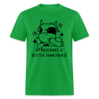 My Milkshake is Better Thank Yours - Classic T-Shirt - bright green