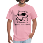 My Milkshake is Better Thank Yours - Classic T-Shirt - pink