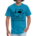 My Milkshake is Better Thank Yours - Classic T-Shirt - turquoise