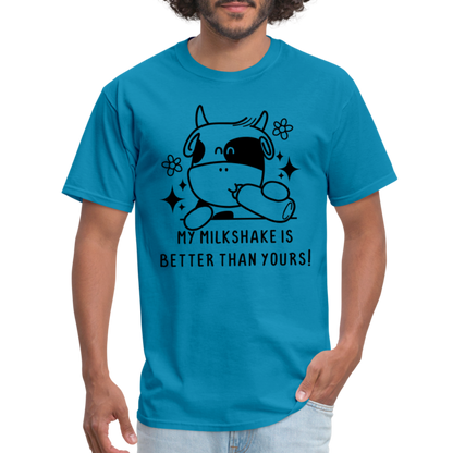 My Milkshake is Better Thank Yours - Classic T-Shirt - turquoise