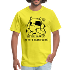 My Milkshake is Better Thank Yours - Classic T-Shirt - yellow