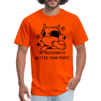 My Milkshake is Better Thank Yours - Classic T-Shirt - orange