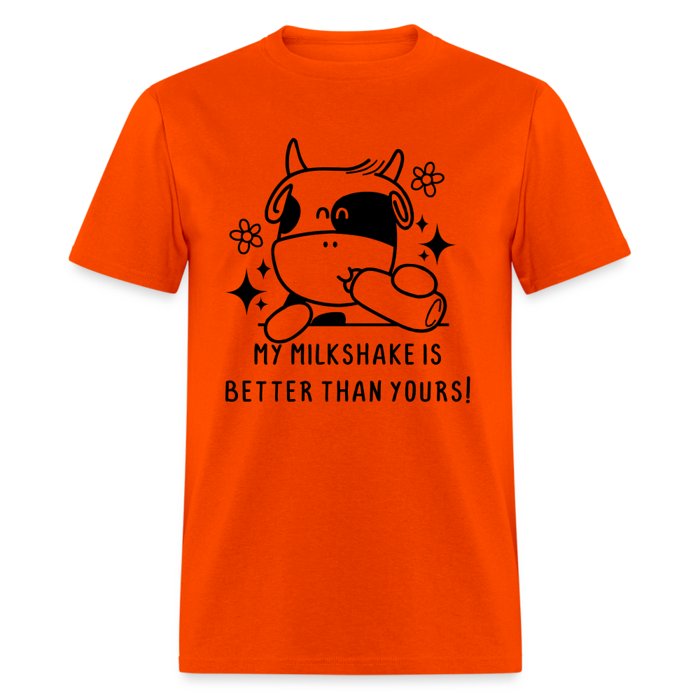 My Milkshake is Better Thank Yours - Classic T-Shirt - orange