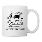 My Milkshake is Better Than Yours Coffee Mug (Funny Cow)