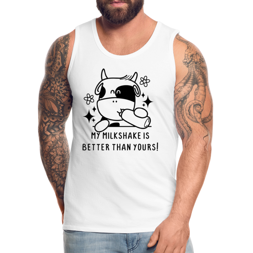 My Milkshake is Better Than Yours Men’s Premium Tank Top (Funny Cow) - white