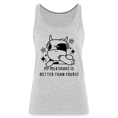 My Milkshake is Better Than Yours Women’s Premium Tank Top (Funny Cow) - heather gray