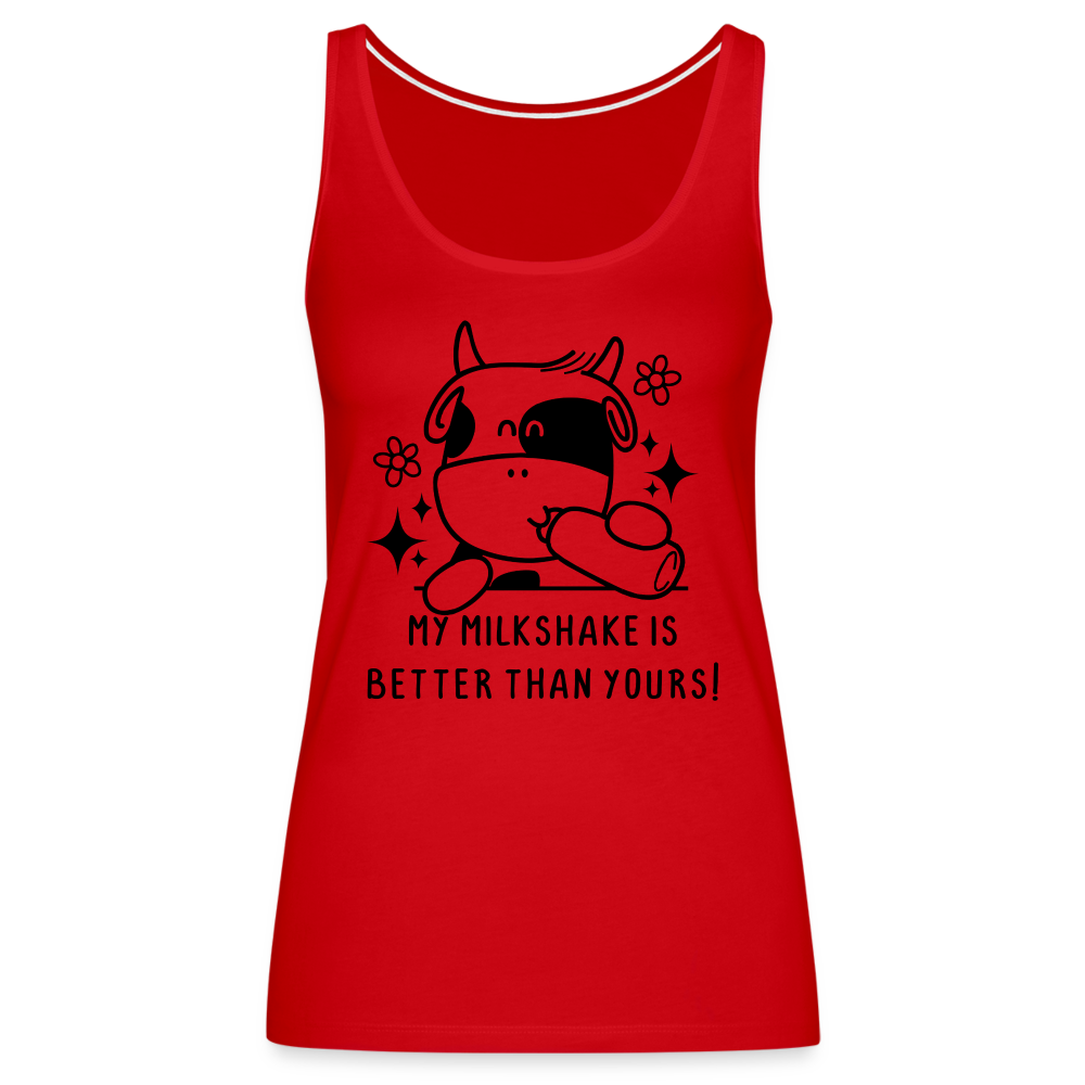 My Milkshake is Better Than Yours Women’s Premium Tank Top (Funny Cow) - red