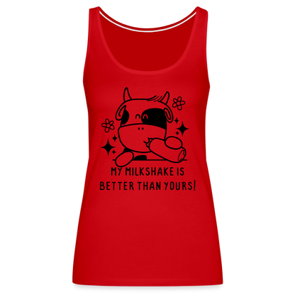 My Milkshake is Better Than Yours Women’s Premium Tank Top (Funny Cow) - red