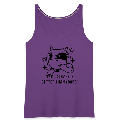 My Milkshake is Better Than Yours Women’s Premium Tank Top (Funny Cow) - purple