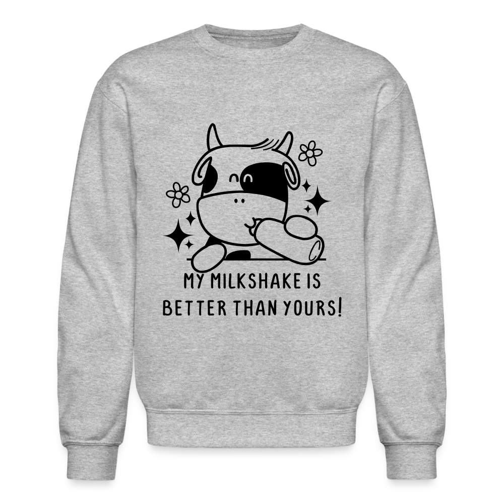 My Milkshake is Better Than Yours Sweatshirt (Funny Cow) - heather gray