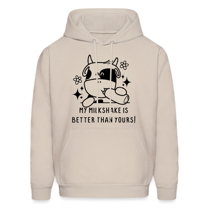 My Milkshake is Better Than Yours Hoodie (Funny Cow) - Sand