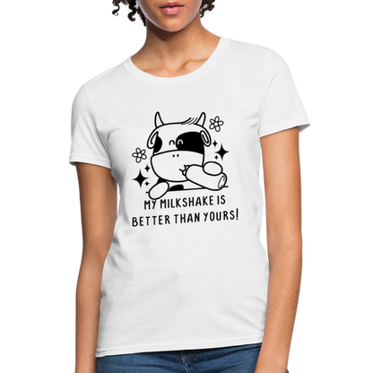 My Milkshake is Better Than Yours Women's Contoured T-Shirt (Funny Cow) - white