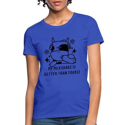 My Milkshake is Better Than Yours Women's Contoured T-Shirt (Funny Cow) - royal blue