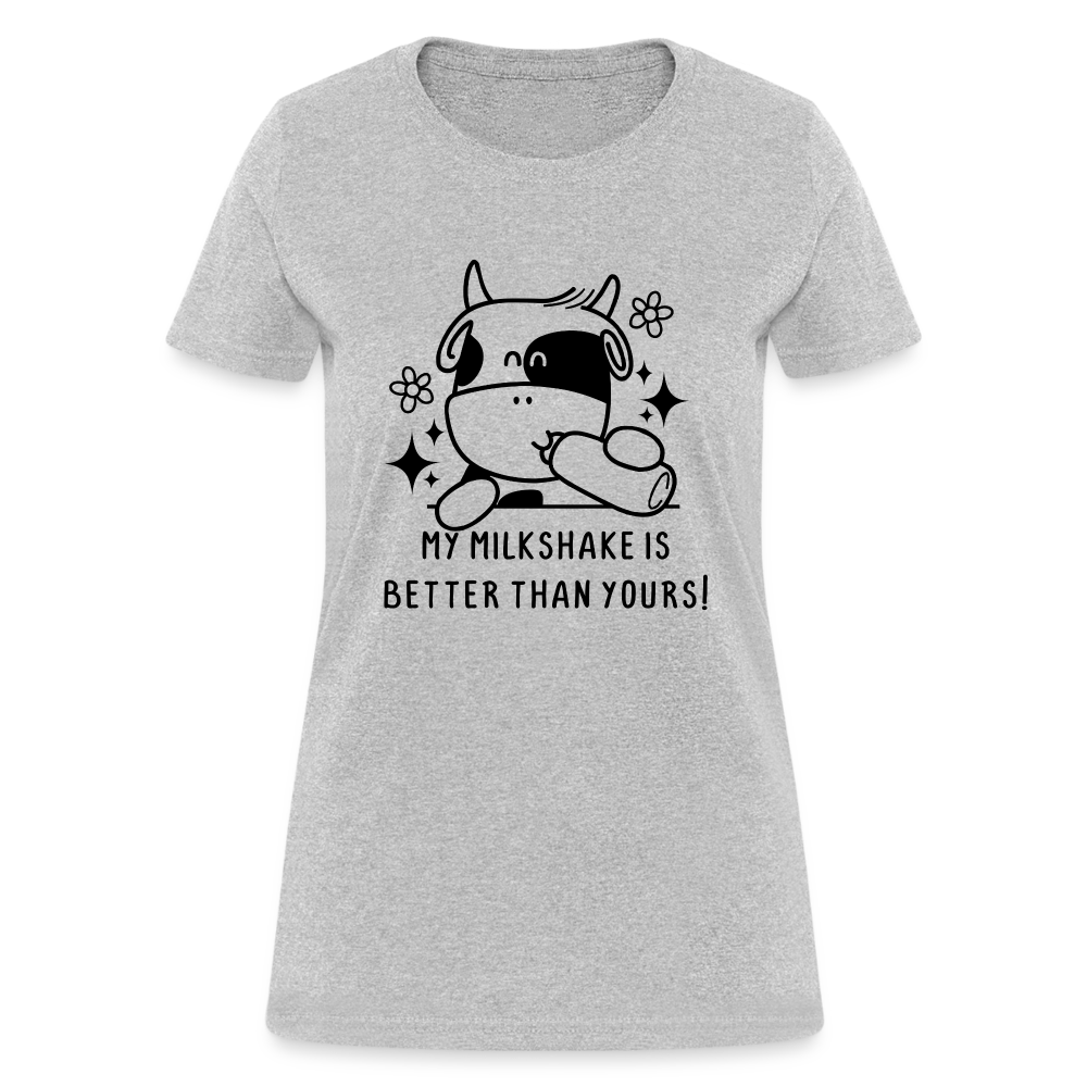 My Milkshake is Better Than Yours Women's Contoured T-Shirt (Funny Cow) - heather gray