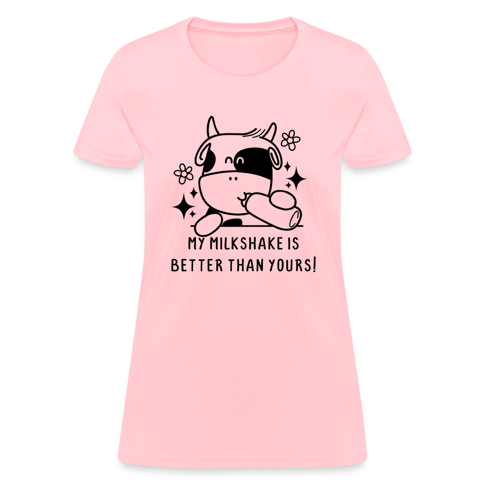My Milkshake is Better Than Yours Women's Contoured T-Shirt (Funny Cow) - pink