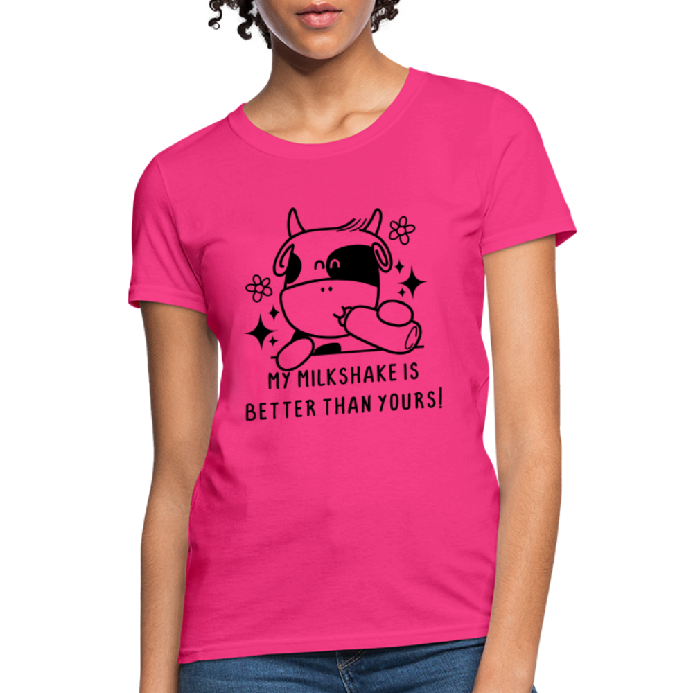 My Milkshake is Better Than Yours Women's Contoured T-Shirt (Funny Cow) - fuchsia