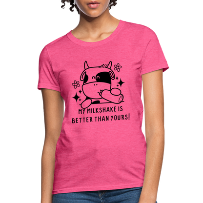 My Milkshake is Better Than Yours Women's Contoured T-Shirt (Funny Cow) - heather pink