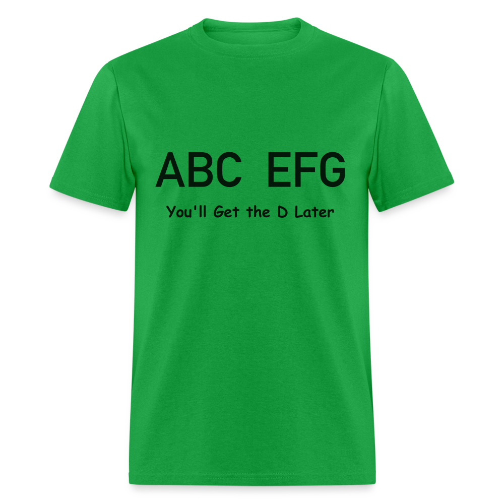 ABC EFG You'll Get The D Later T-Shirt - bright green