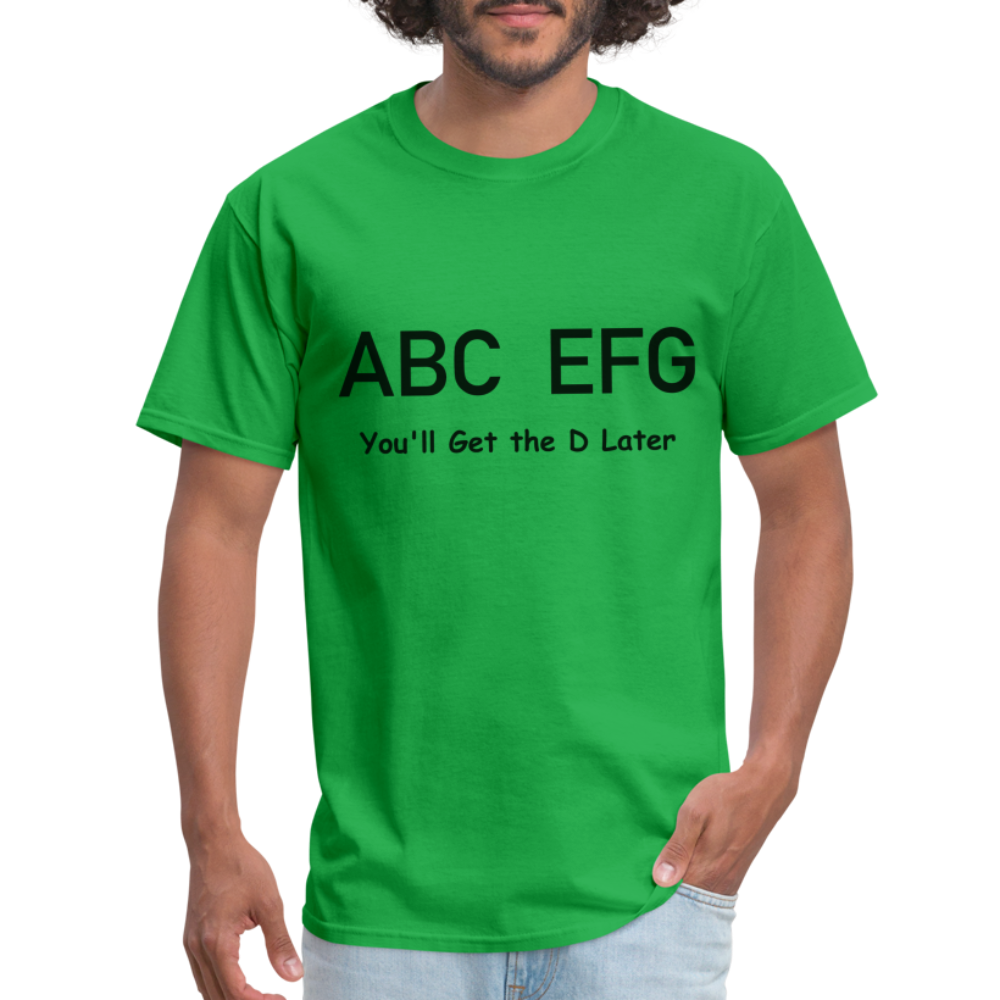 ABC EFG You'll Get The D Later T-Shirt - bright green