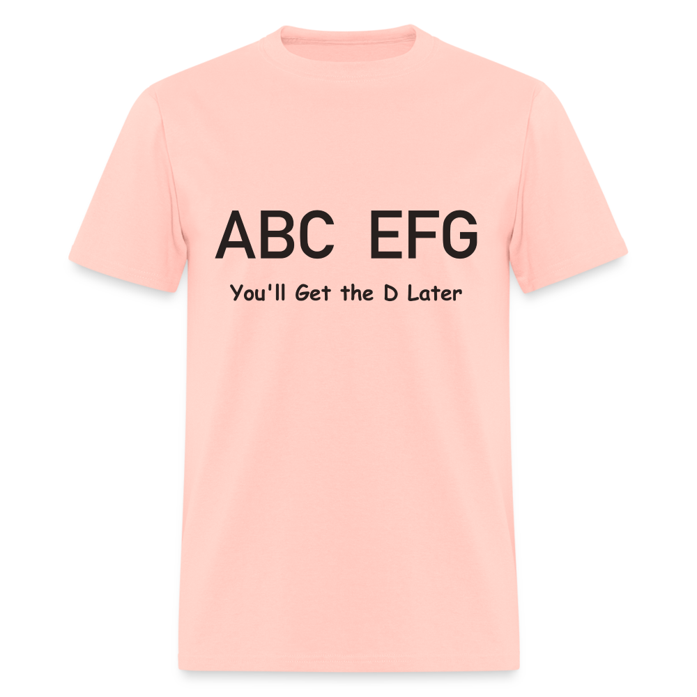 ABC EFG You'll Get The D Later T-Shirt - blush pink 