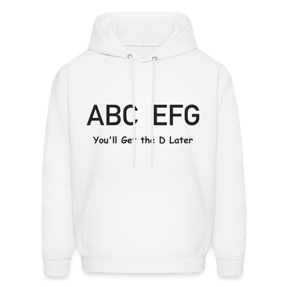 ABC EFG You'll Get The D Later Hoodie - white