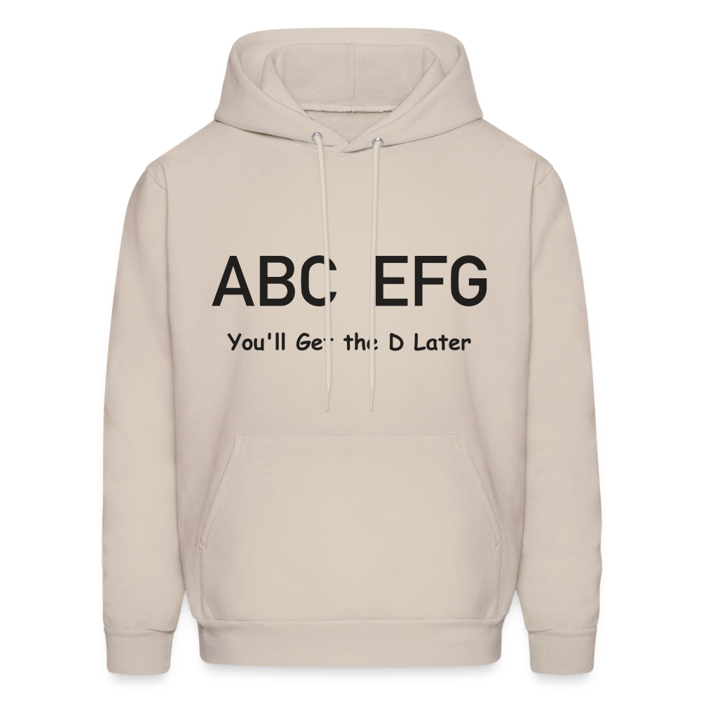 ABC EFG You'll Get The D Later Hoodie - Sand