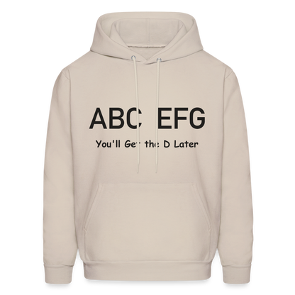 ABC EFG You'll Get The D Later Hoodie - Sand