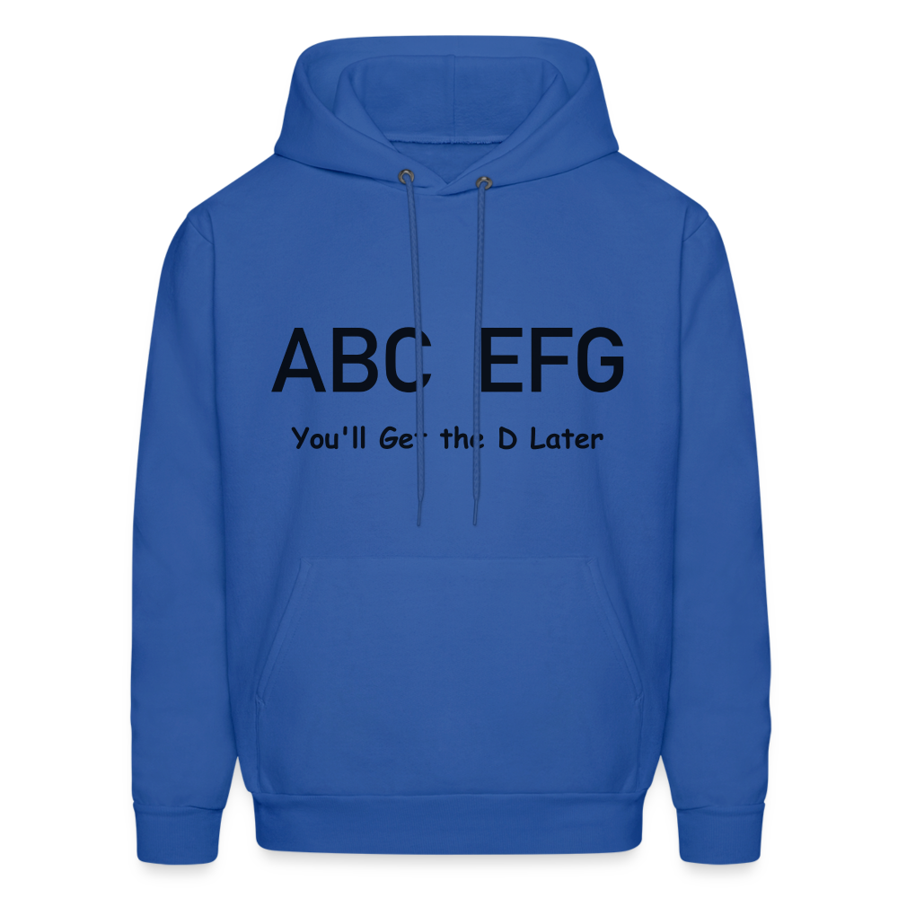 ABC EFG You'll Get The D Later Hoodie - royal blue