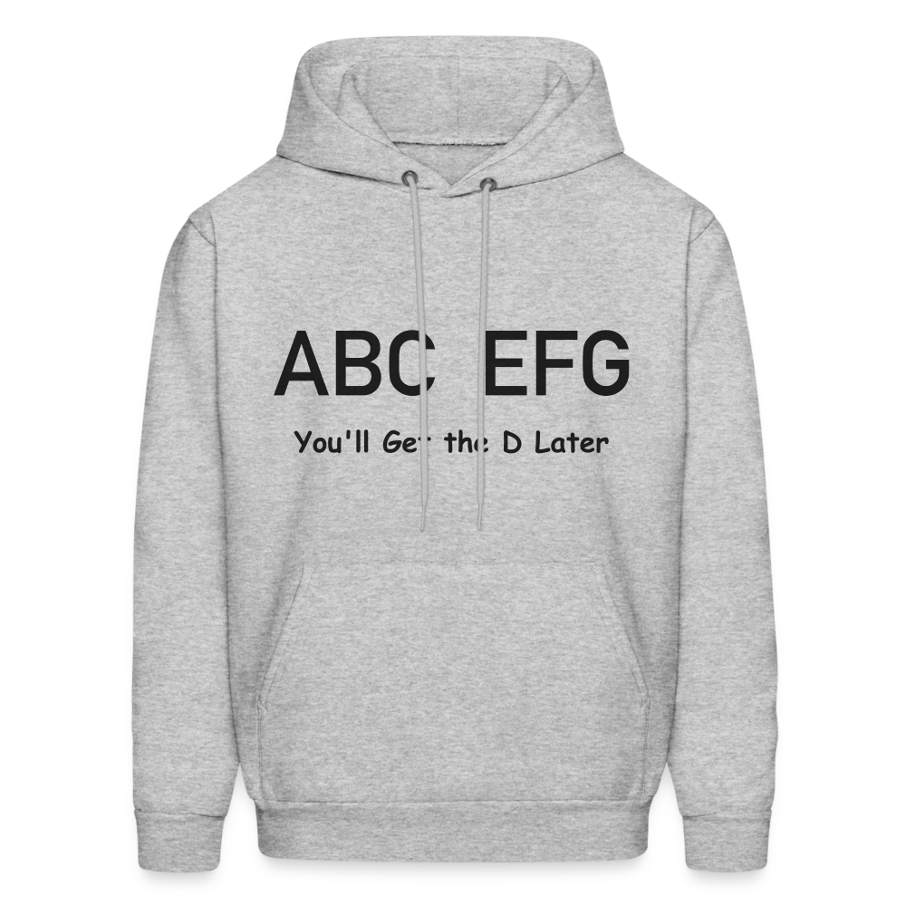 ABC EFG You'll Get The D Later Hoodie - heather gray