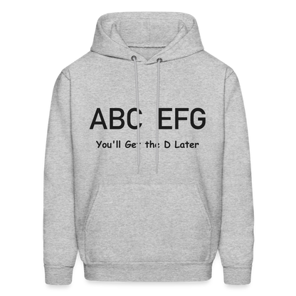 ABC EFG You'll Get The D Later Hoodie - heather gray