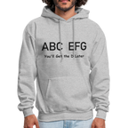 ABC EFG You'll Get The D Later Hoodie