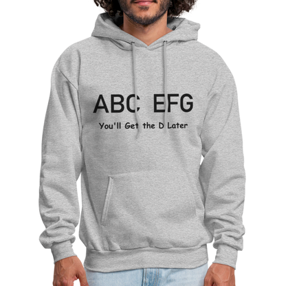 ABC EFG You'll Get The D Later Hoodie - heather gray