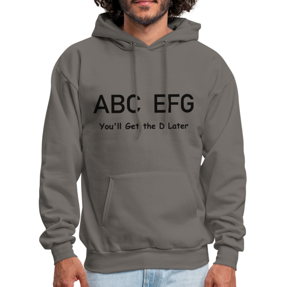 ABC EFG You'll Get The D Later Hoodie - asphalt gray