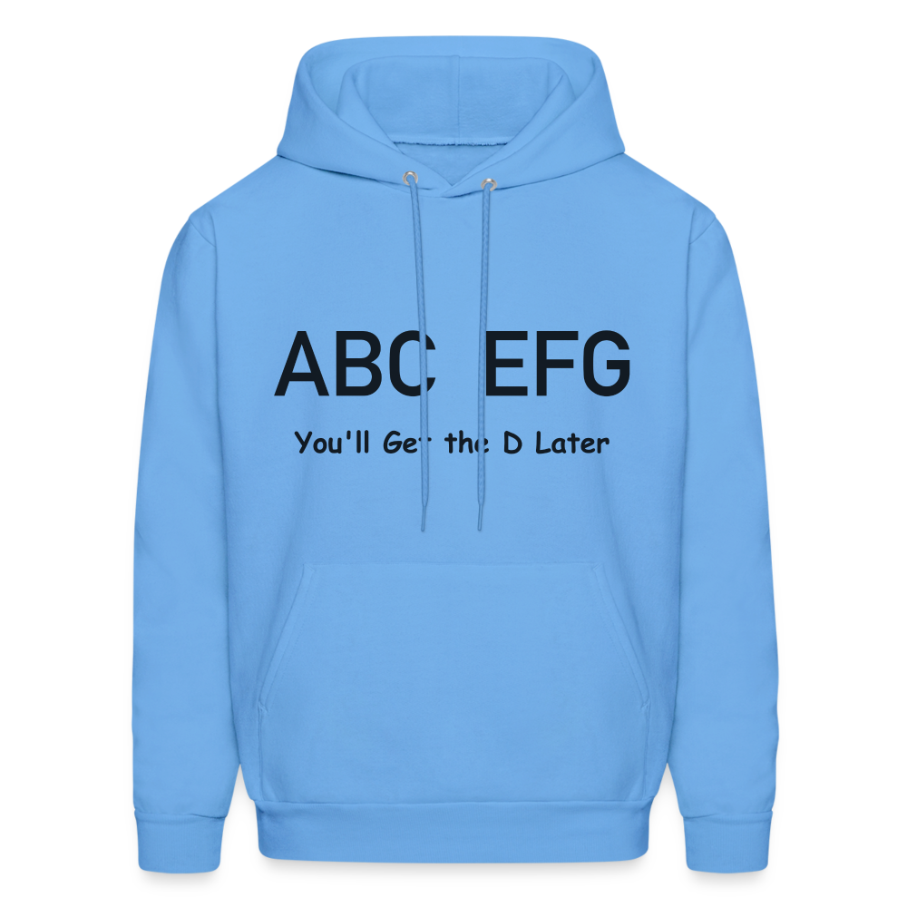 ABC EFG You'll Get The D Later Hoodie - carolina blue