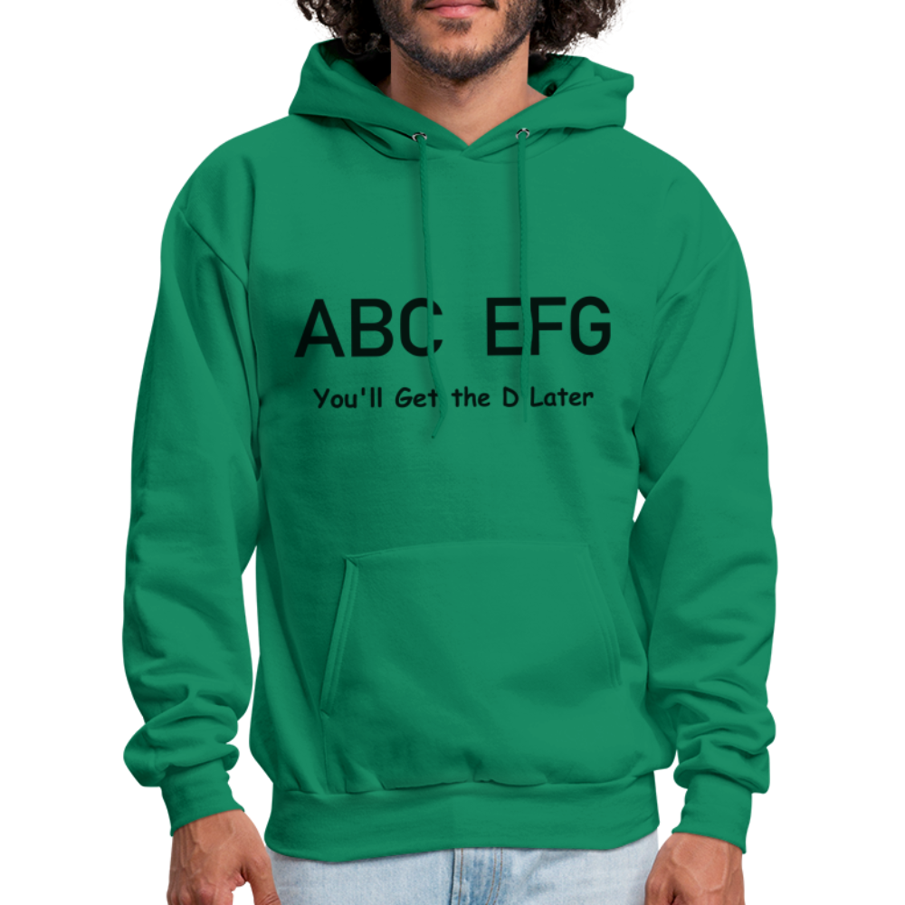 ABC EFG You'll Get The D Later Hoodie - kelly green