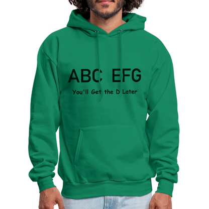 ABC EFG You'll Get The D Later Hoodie - kelly green