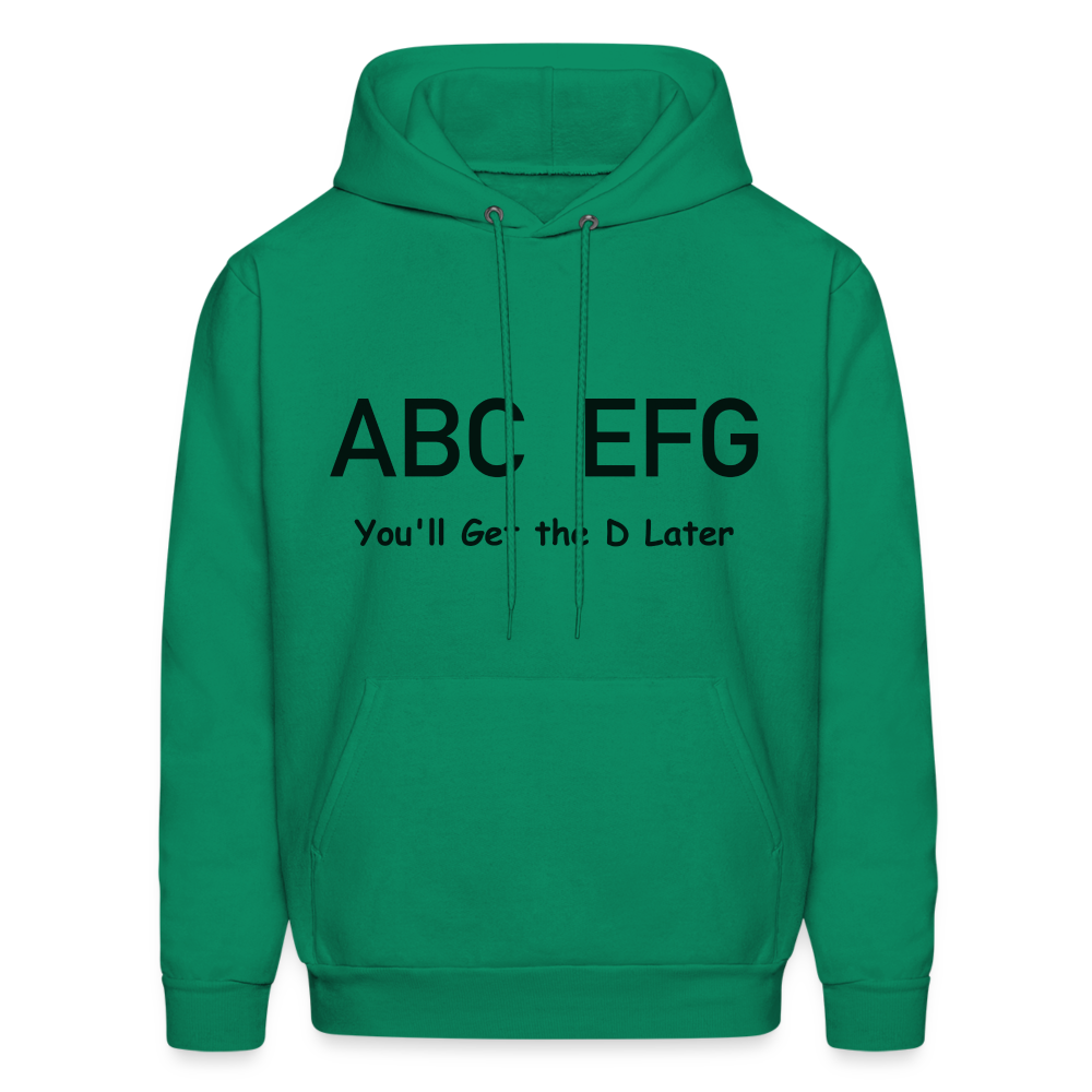 ABC EFG You'll Get The D Later Hoodie - kelly green