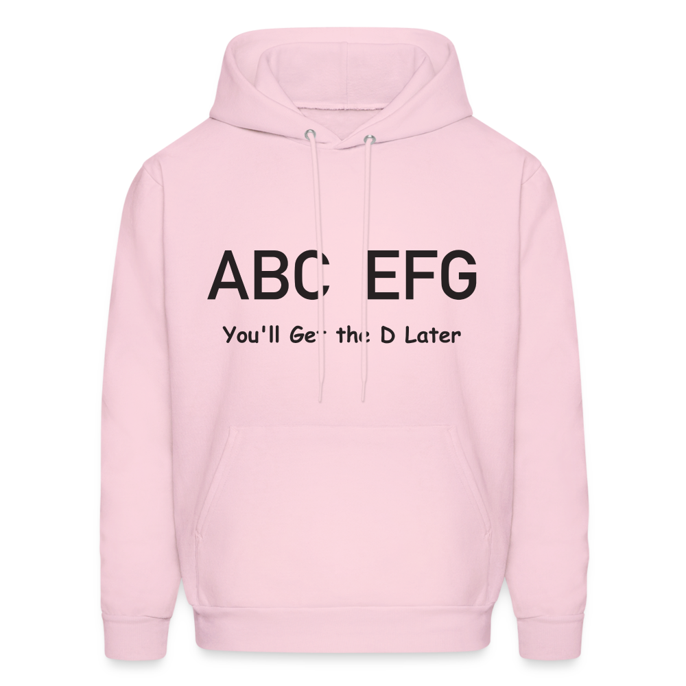 ABC EFG You'll Get The D Later Hoodie - pale pink