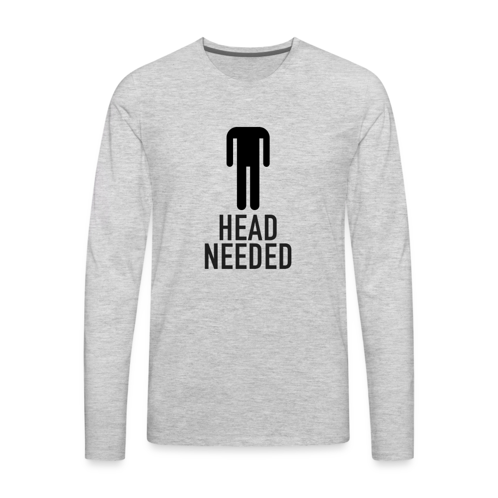 Head Needed Premium Long Sleeve T-Shirt (Needs Head) - heather gray