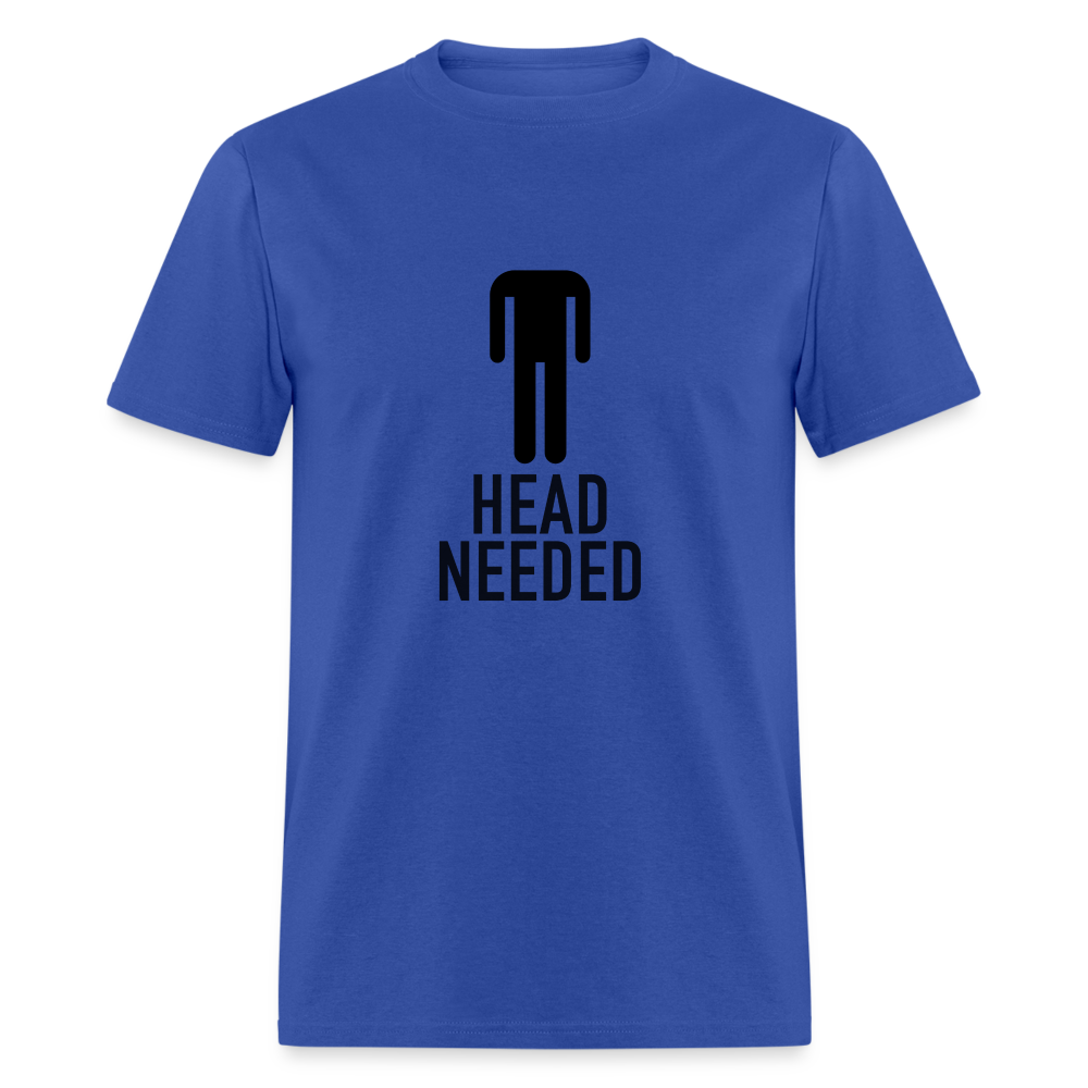 Head Needed T-Shirt (Needs Head) - royal blue