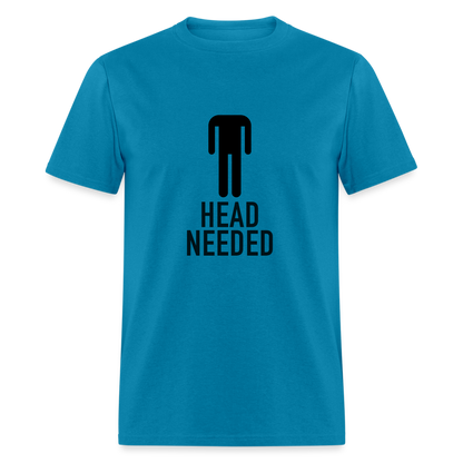 Head Needed T-Shirt (Needs Head) - turquoise