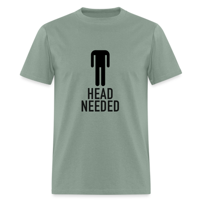 Head Needed T-Shirt (Needs Head) - sage