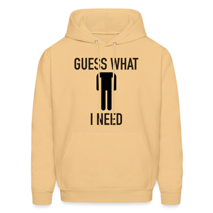 Guess What I Need Hoodie (Sexual Humor) - light yellow