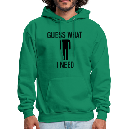 Guess What I Need Hoodie (Sexual Humor) - kelly green