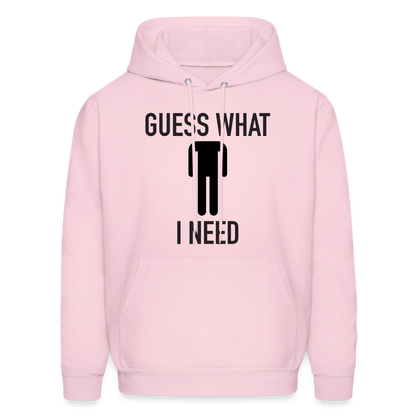 Guess What I Need Hoodie (Sexual Humor) - pale pink