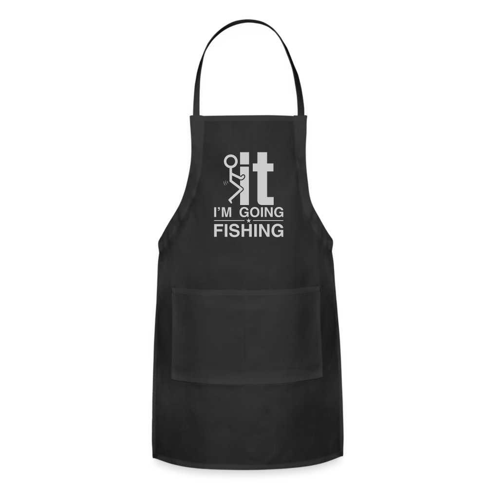 F It I'm Going Fishing Adjustable Apron - black