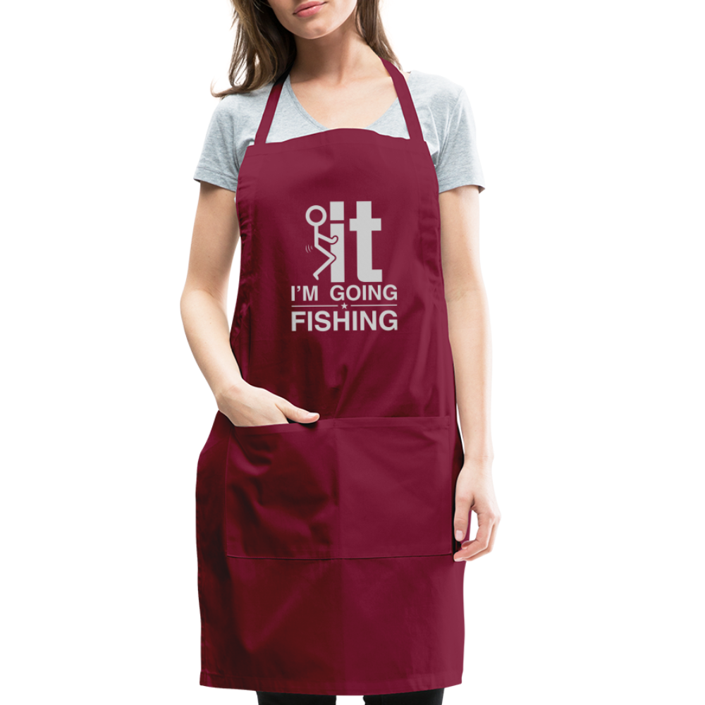 F It I'm Going Fishing Adjustable Apron - burgundy