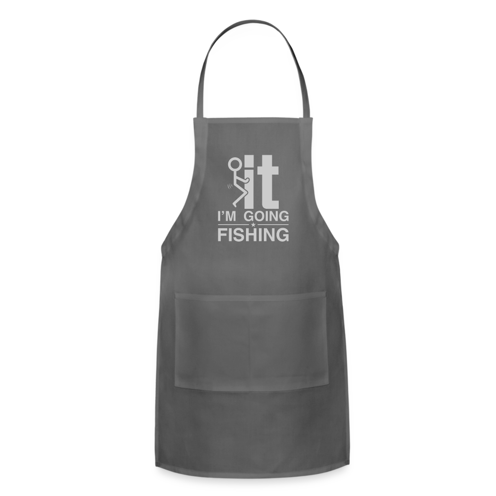 F It I'm Going Fishing Adjustable Apron - charcoal